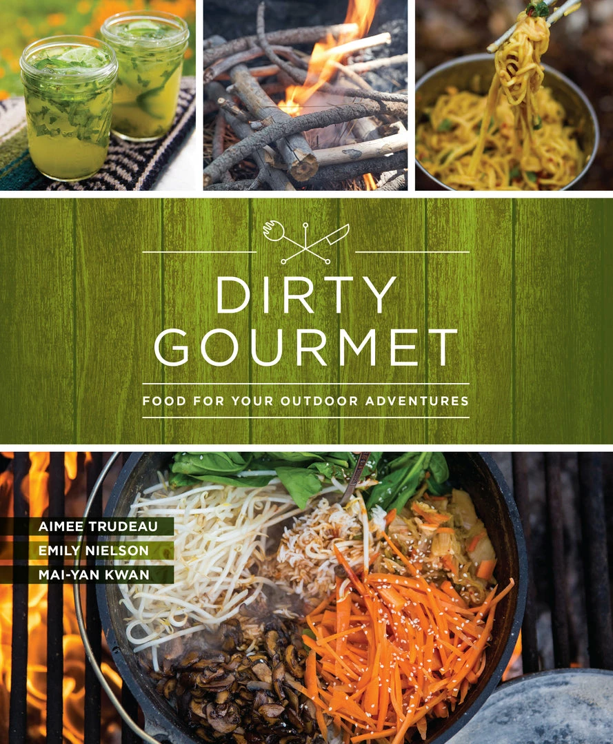 Mountaineers Books Home Page Dirty Gourmet: Food For Your Outdoor Adventure 1 Mountaineers Books Home Page Dirty Gourmet: Food For Your Outdoor Adventure